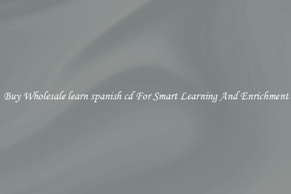 Buy Wholesale learn spanish cd For Smart Learning And Enrichment