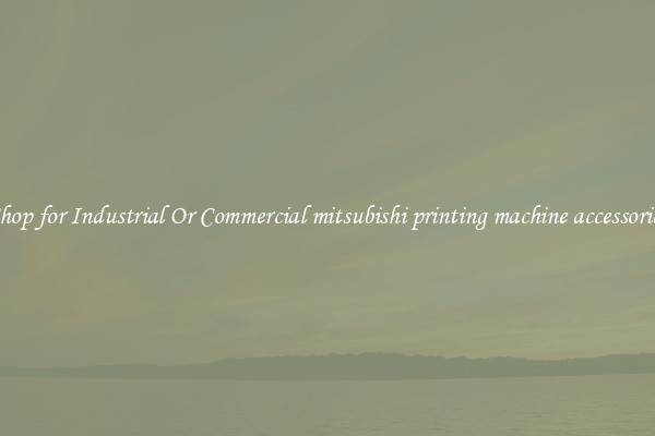 Shop for Industrial Or Commercial mitsubishi printing machine accessories