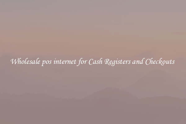 Wholesale pos internet for Cash Registers and Checkouts 