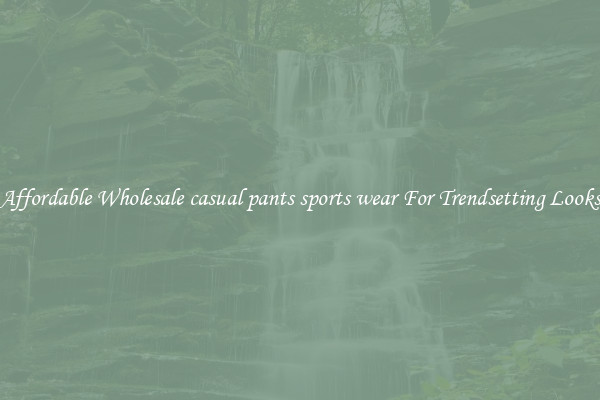 Affordable Wholesale casual pants sports wear For Trendsetting Looks