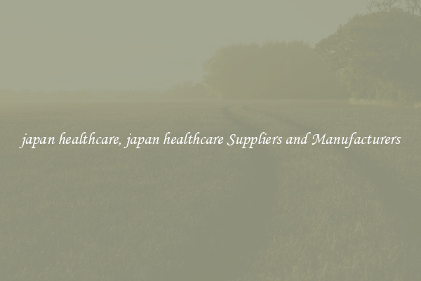 japan healthcare, japan healthcare Suppliers and Manufacturers
