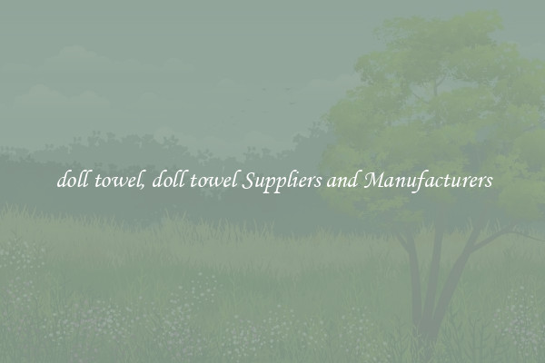 doll towel, doll towel Suppliers and Manufacturers
