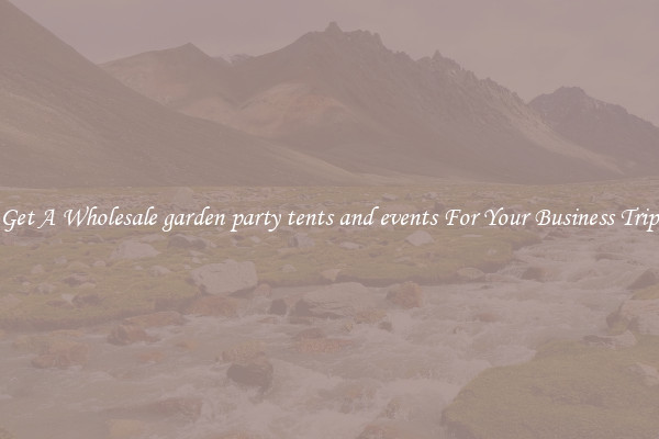 Get A Wholesale garden party tents and events For Your Business Trip