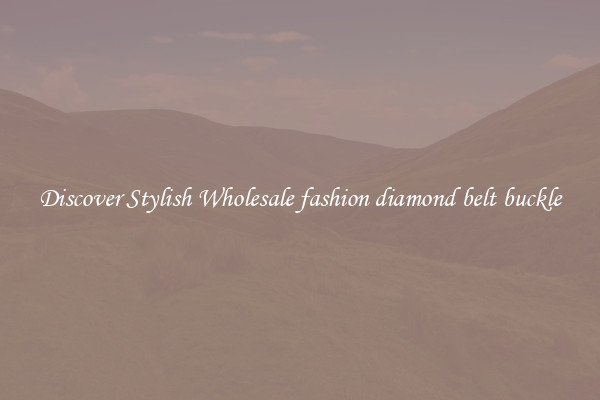 Discover Stylish Wholesale fashion diamond belt buckle