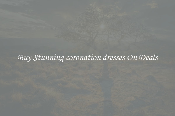 Buy Stunning coronation dresses On Deals