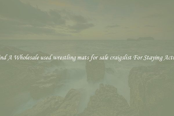 Find A Wholesale used wrestling mats for sale craigslist For Staying Active
