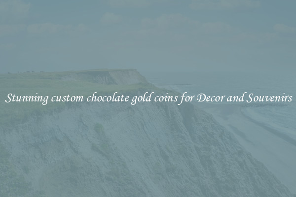 Stunning custom chocolate gold coins for Decor and Souvenirs