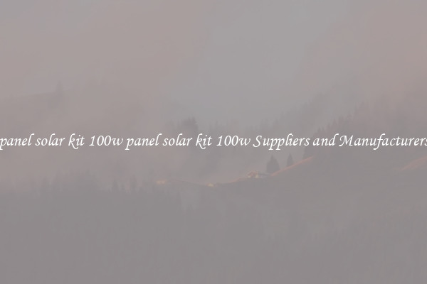 panel solar kit 100w panel solar kit 100w Suppliers and Manufacturers