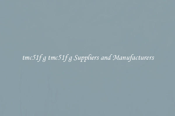 tmc51f g tmc51f g Suppliers and Manufacturers