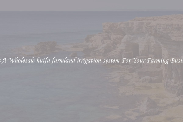 Get A Wholesale huifa farmland irrigation system For Your Farming Business