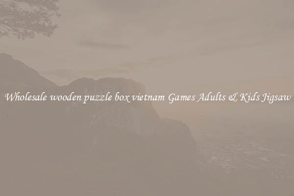 Wholesale wooden puzzle box vietnam Games Adults & Kids Jigsaw